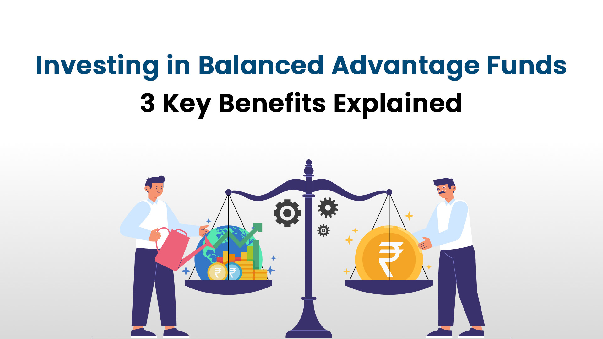 Investing in balanced advantage funds: 3 key benefits explained