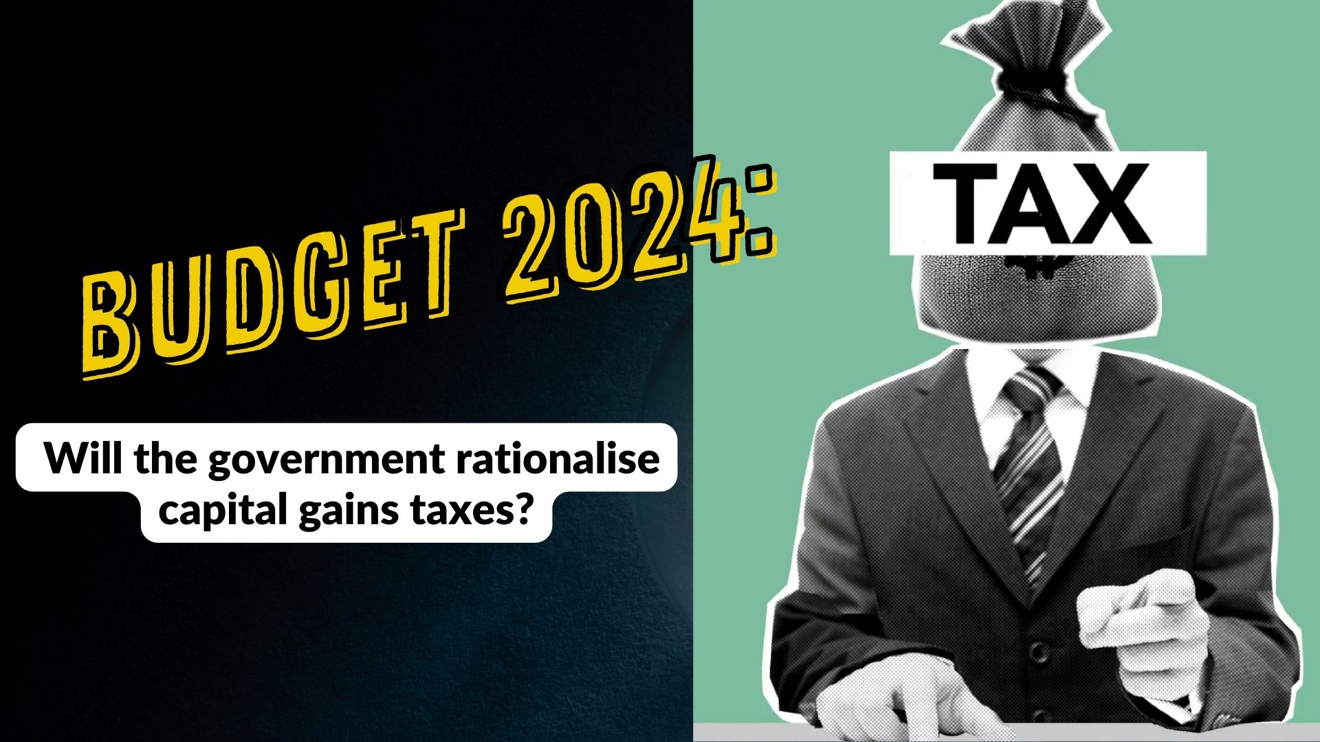 Budget 2024 Potential Changes to Capital Gains Taxes Banking Vidhya